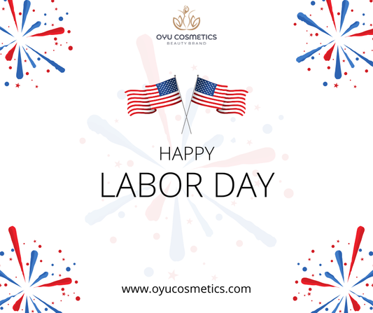 Celebrating Labor Day with Oyu Cosmetics: A Tribute to Hard Work and Self-Care